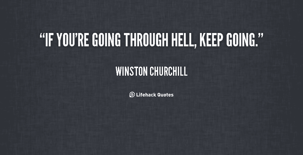 if-youre-going-through-hell-quote