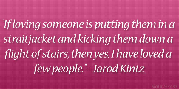 Citation de Jarod Kintz