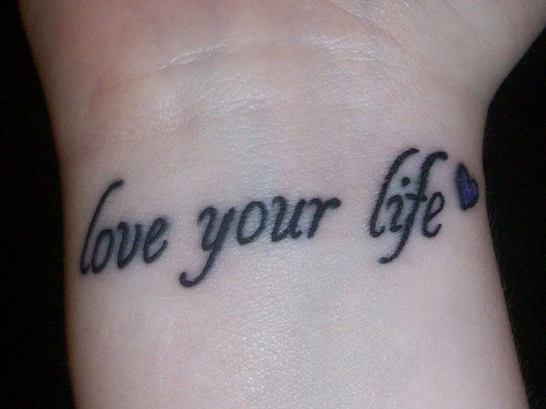 Love Your Life Tattoo