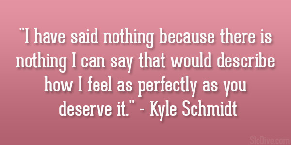 Citation de Kyle Schmidt
