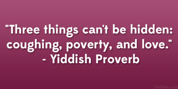 Yiddish Proverb