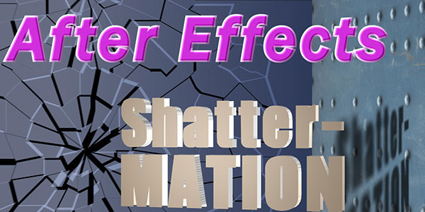 Shatter-Mation dans After Effects